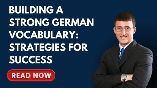 Building a Strong German Vocabulary: Strategies for Success