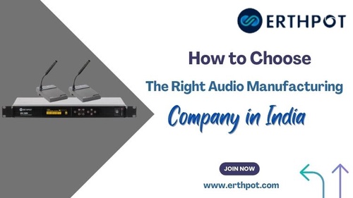 How to Choose the Right Audio Manufacturing Company in India