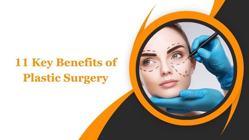 11 Key Benefits of Plastic Surgery