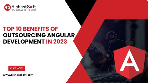 Top 10 Benefits of Outsourcing Angular Development in 2023