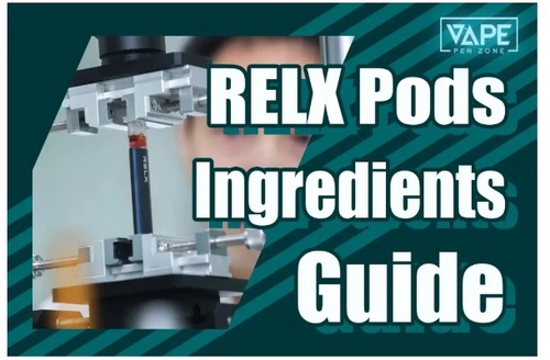Understanding The 5 RELX Pod Ingredients: A Comprehensive Guide