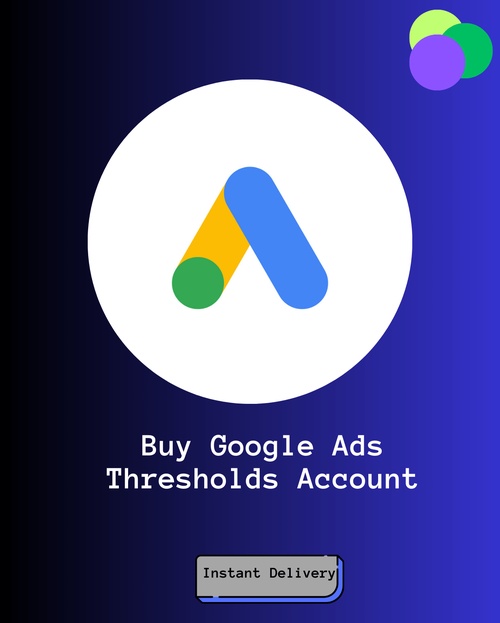 Buy Google Ads Thresholds Account