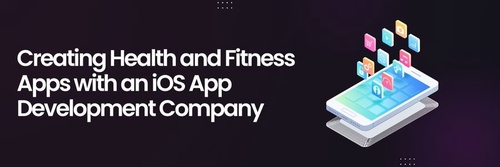Creating Health and Fitness Apps with an iOS App Development Company
