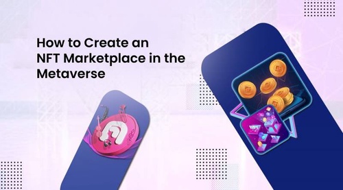 How to Create an NFT Marketplace in the Metaverse