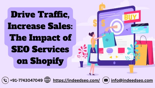 Drive Traffic, Increase Sales The Impact of SEO Services on Shopify