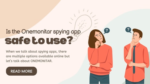 Is the Onemonitar spying app safe to use?