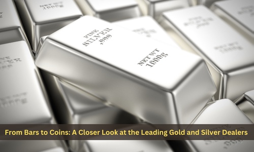 From Bars to Coins: A Closer Look at the Leading Gold and Silver Dealers