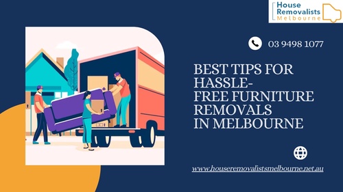 Best Tips For Hassle-Free Furniture Removals In Melbourne