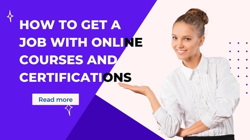 How to Get a Job with Online Courses and Certifications
