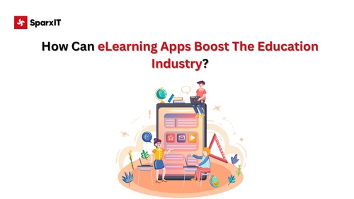 How Can eLearning Apps Boost The Education Industry?