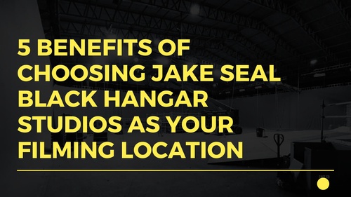 5 Benefits of Choosing Jake Seal Black Hangar Studios as Your Filming Location