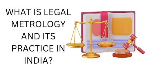 What is Legal Metrology and Its Practice in India?