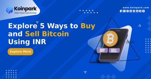 Explore 5 Ways to Buy and Sell Bitcoin Using INR