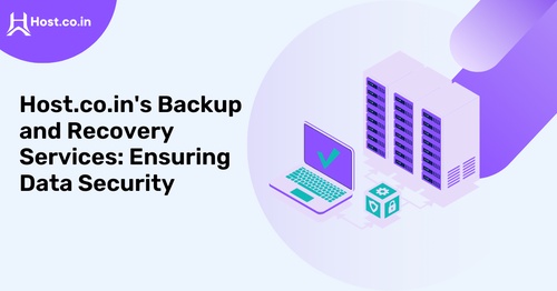 Host.co.in's Backup and Recovery Services: Ensuring Data Security