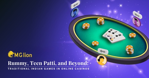 Rummy, Teen Patti, and Beyond Traditional Indian Games in Online Casinos