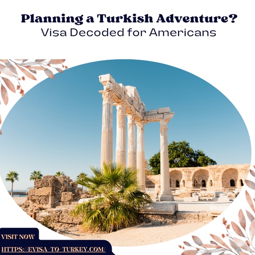 Do Americans Need a Visa for Turkey:Understanding Turkey Visa Requirements for Americans.