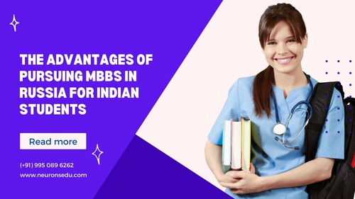 The Advantages of Pursuing MBBS in Russia for Indian Students