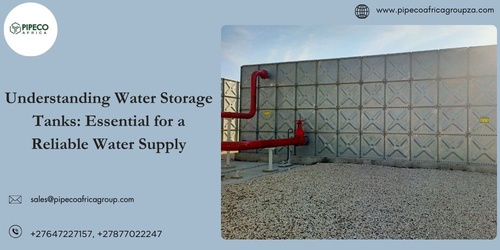 Understanding Water Storage Tanks: Essential for a Reliable Water Supply