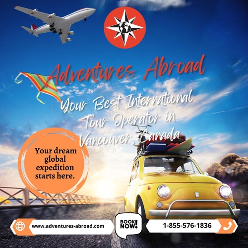 "Adventures Abroad: Your Best International Tour Operator in Vancouver, Canada"