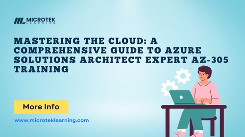 Mastering the Cloud: A Comprehensive Guide to Azure Solutions Architect Expert (AZ-305) Training