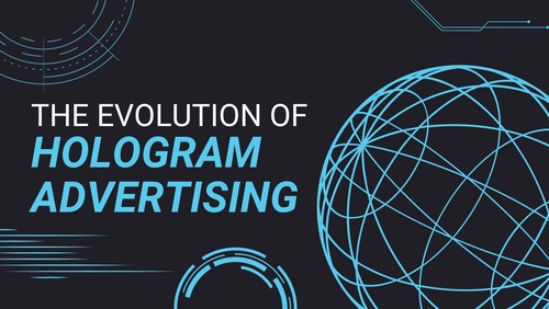From Fiction to Reality - The Evolution of Hologram Advertising