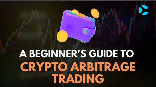 A Guide To Crypto Arbitrage Trading