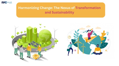 Harmonizing Change: The Nexus of Transformation and Sustainability
