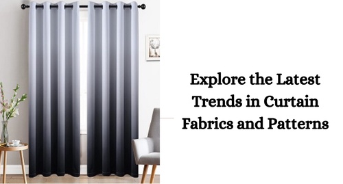Explore the Latest Trends in Curtain Fabrics and Patterns