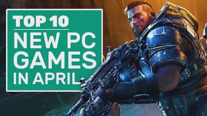 Top 10 New PC Games For April 2020