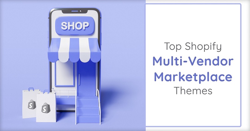 Top Shopify Multi-Vendor Marketplace Themes