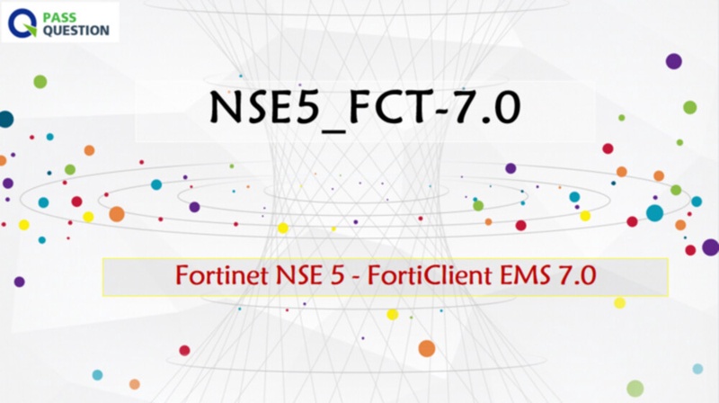 NSE5_FCT-7.0 Updated Dumps