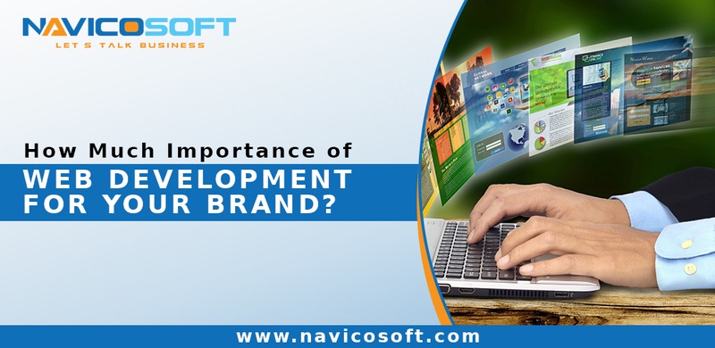 How much Importance of web development For Your Brand?