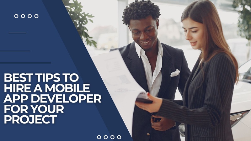 Best Tips to Hire a Mobile app Developer for your Project