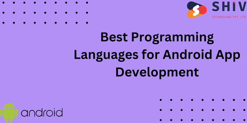 Best programming Languages for Android App Development