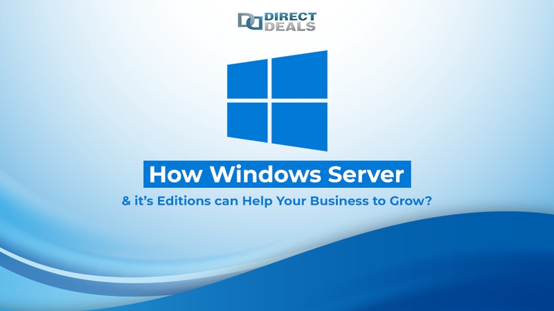 How Windows Server and its Editions can Help Your Business to Grow?