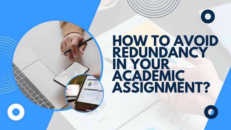 How To Avoid Redundancy In Your Academic Assignment?