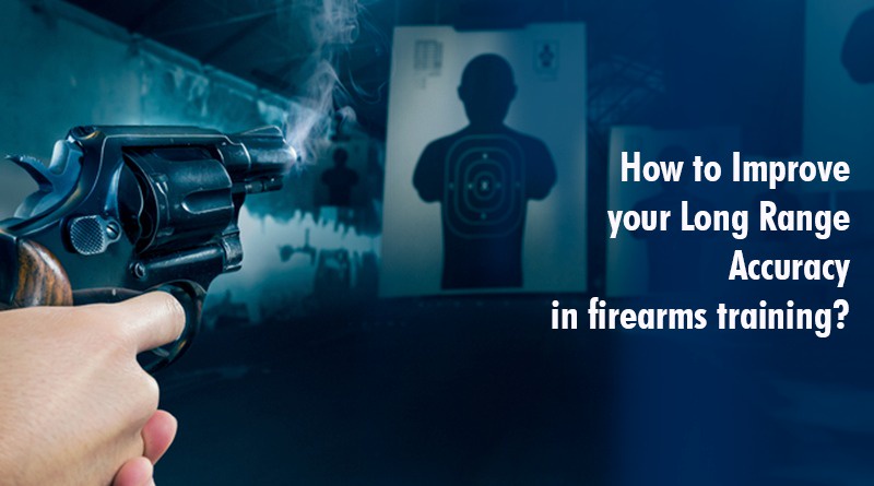 How to Improve your Long-Range Accuracy in firearms training?