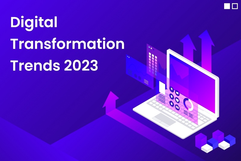 8 Digital Transformation Trends to Watch in 2023