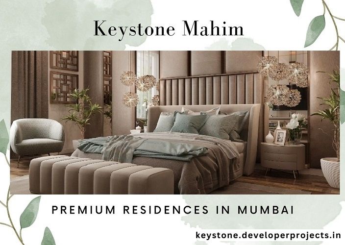 Keystone Mahim Mumbai - Get Ready To Experience The Luxurious Apartment