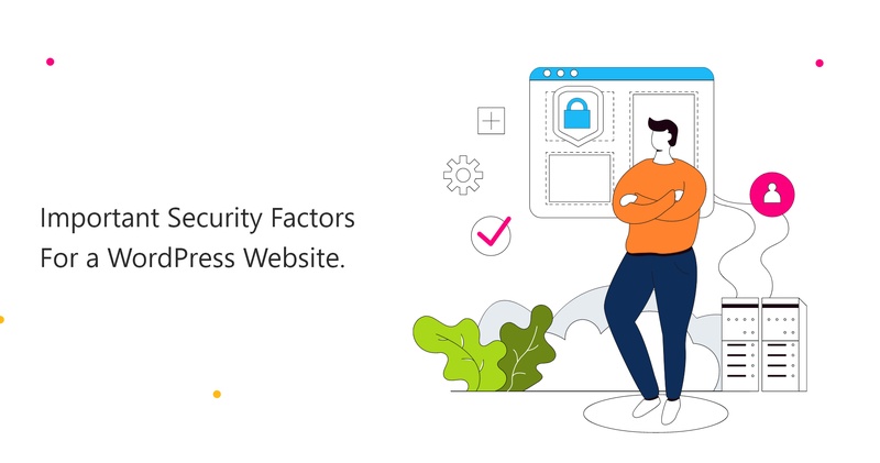 Important security factors for a WordPress website