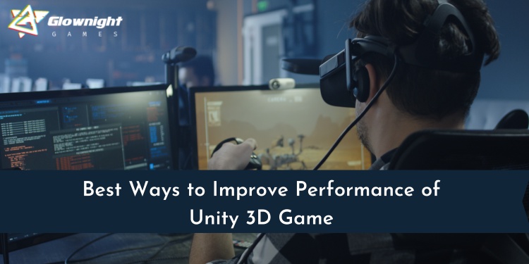 Best Ways to Improve Performance of Unity 3D Game