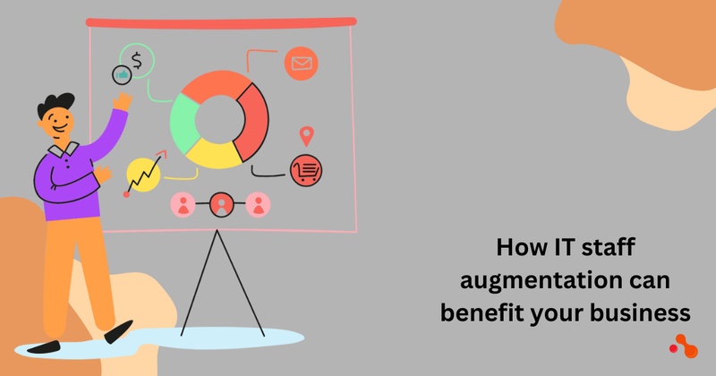 How IT staff augmentation can benefit your business?