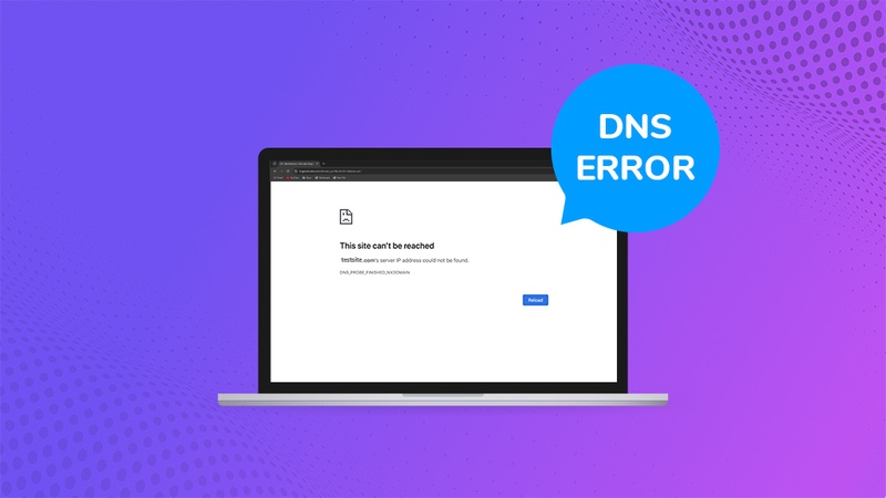 7 Simple Steps to Fix DNS_PROBE_FINISHED_BAD_CONFIG Error
