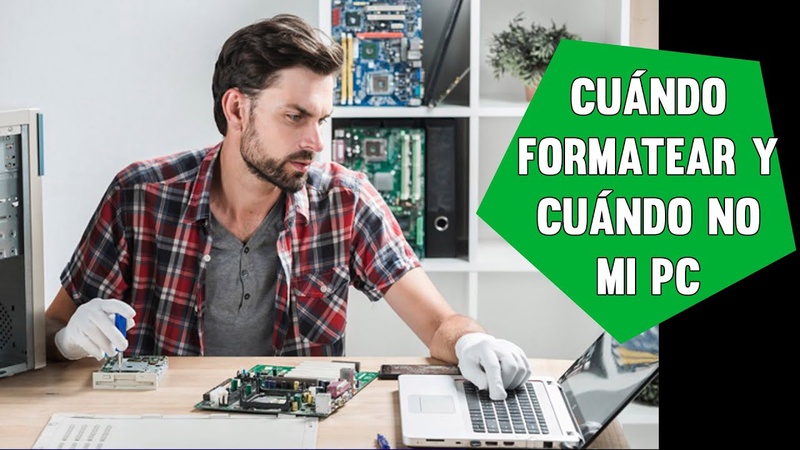 Formatear Un PC, No siempre es la solución, Evité hacer Esto.